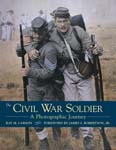 The Civil War Soldier - A Photographic Journey