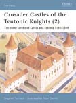Crusader Castles of the Teutonic Knights (2)