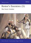 Rome's Enemies (5) The Desert Frontier