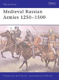 Medieval Russian Armies 1250-1500